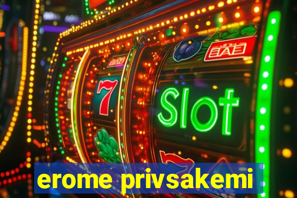 erome privsakemi